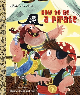Cover Image for How to Be a Pirate -- Sue Fliess, Hardcover