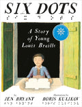 Cover Image for Six Dots: A Story of Young Louis Braille -- Jen Bryant, Hardcover