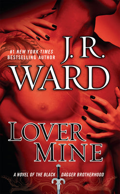 Cover Image for Lover Mine: A Novel of the Black Dagger Brotherhood -- J. R. Ward, Mass Market Paperback