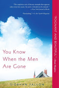 Cover Image for You Know When the Men Are Gone -- Siobhan Fallon, Paperback