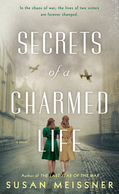 Cover Image for Secrets of a Charmed Life -- Susan Meissner, Paperback