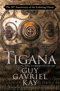 Cover Image for Tigana: Anniversary Edition -- Guy Gavriel Kay, Paperback