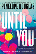 Cover Image for Until You -- Penelope Douglas, Paperback
