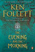 Cover Image for The Evening and the Morning -- Ken Follett, Paperback