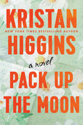 Cover Image for Pack Up the Moon -- Kristan Higgins, Paperback