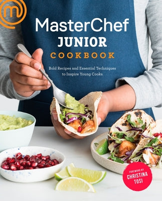 Cover Image for Masterchef Junior Cookbook: Bold Recipes and Essential Techniques to Inspire Young Cooks -- Masterchef Junior, Paperback