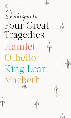 Cover Image for Four Great Tragedies: Hamlet; Othello; King Lear; Macbeth -- William Shakespeare, Mass Market Paperback