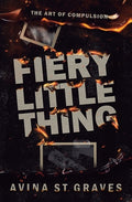 Cover Image for Fiery Little Thing -- Avina St Graves, Paperback
