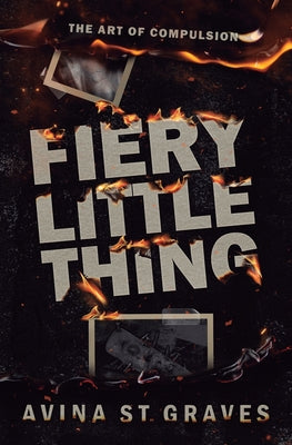 Cover Image for Fiery Little Thing -- Avina St Graves, Paperback