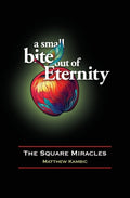 Cover Image for A Small Bite out of Eternity The Square Miracles -- Matthew D. Kambic, Paperback
