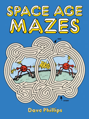 Cover Image for Space Age Mazes -- Dave Phillips, Paperback