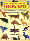 Cover Image for The Complete Book of Origami: Step-By-Step Instructions in Over 1000 Diagrams/37 Original Models -- Robert J. Lang, Paperback
