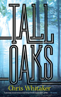 Cover Image for Tall Oaks -- Chris Whitaker, Paperback