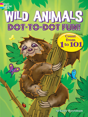 Cover Image for Wild Animals Dot-To-Dot Fun!: Count from 1 to 101 -- Arkady Roytman, Paperback