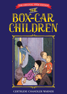 Cover Image for The Box-Car Children: The Original 1924 Edition -- Gertrude Chandler Warner, Hardcover