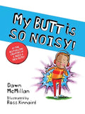 Cover Image for My Butt Is So Noisy! -- Dawn McMillan, Paperback