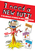Cover Image for I Need a New Butt!, I Broke My Butt!, My Butt Is So Noisy!: 3 Hilarious Stories in One Noisy Book -- Dawn McMillan, Hardcover