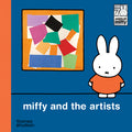 Cover Image for Miffy and the Artists -- Dick Bruna, Hardcover