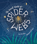 Cover Image for The Secret World of Spiderwebs -- Namasri Niumim, Hardcover
