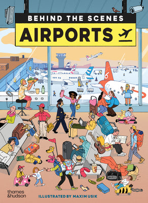Cover Image for Airports: Behind the Scenes -- Maxim Usik, Hardcover