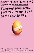 Cover Image for Someone Who Will Love You in All Your Damaged Glory: Stories -- Raphael Bob-Waksberg, Paperback
