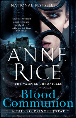 Cover Image for Blood Communion: A Tale of Prince Lestat -- Anne Rice, Paperback