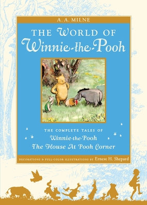 Cover Image for The World of Winnie the Pooh: The Complete Winnie-The-Pooh and the House at Pooh Corner -- A. A. Milne, Hardcover