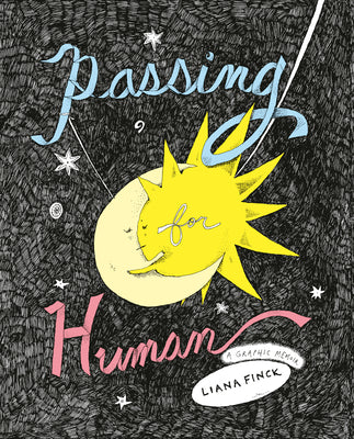 Cover Image for Passing for Human: A Graphic Memoir -- Liana Finck, Paperback