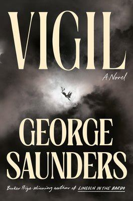 Cover Image for Vigil -- George Saunders, Hardcover