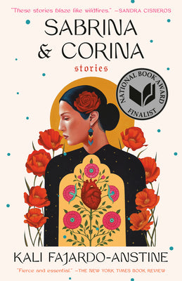 Cover Image for Sabrina & Corina: Stories -- Kali Fajardo-Anstine, Paperback