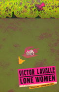 Cover Image for Lone Women -- Victor Lavalle, Paperback