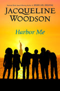 Cover Image for Harbor Me -- Jacqueline Woodson, Paperback