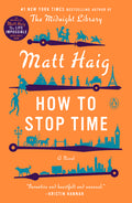 Cover Image for How to Stop Time -- Matt Haig, Paperback