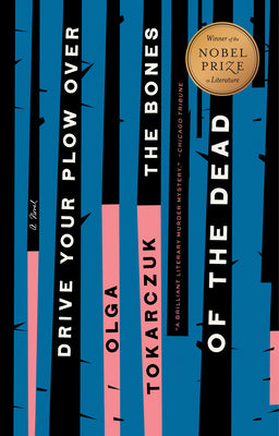 Cover Image for Drive Your Plow Over the Bones of the Dead -- Olga Tokarczuk, Paperback