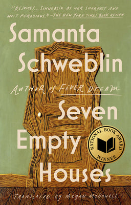 Cover Image for Seven Empty Houses (National Book Award Winner) -- Samanta Schweblin, Paperback