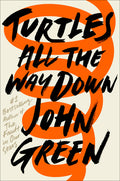 Cover Image for Turtles All the Way Down -- John Green, Hardcover