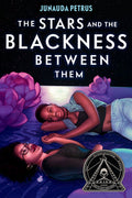 Cover Image for The Stars and the Blackness Between Them -- Junauda Petrus, Paperback
