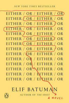 Cover Image for Either/Or -- Elif Batuman, Paperback