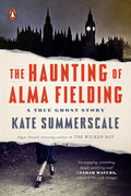 Cover Image for The Haunting of Alma Fielding: A True Ghost Story -- Kate Summerscale, Paperback