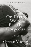 Cover Image for On Earth We're Briefly Gorgeous -- Ocean Vuong, Paperback