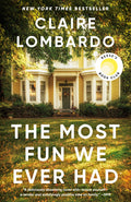 Cover Image for The Most Fun We Ever Had (Reese's Book Club Pick) -- Claire Lombardo, Paperback