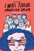 Cover Image for I Was Their American Dream: A Graphic Memoir -- Malaka Gharib, Paperback