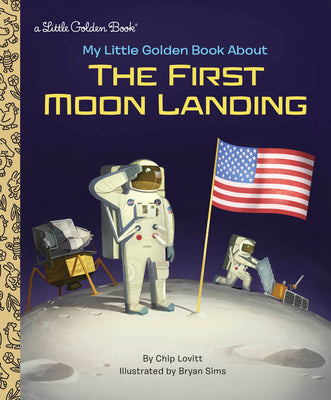 Cover Image for My Little Golden Book about the First Moon Landing -- Charles Lovitt, Hardcover