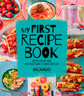 Cover Image for My First Recipe Book: Recipes for the Food Kids Really Want to Make (and Eat) -- Ricardo Larrivee, Hardcover