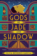 Cover Image for Gods of Jade and Shadow -- Silvia Moreno-Garcia, Paperback