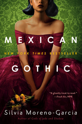 Cover Image for Mexican Gothic -- Silvia Moreno-Garcia, Paperback