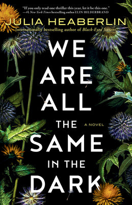 Cover Image for We Are All the Same in the Dark -- Julia Heaberlin, Paperback