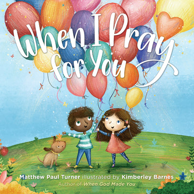 Cover Image for When I Pray for You -- Matthew Paul Turner, Hardcover
