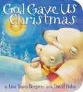 Cover Image for God Gave Us Christmas -- Lisa Tawn Bergren, Board Books