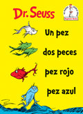 Cover Image for Un Pez DOS Peces Pez Rojo Pez Azul (One Fish Two Fish Red Fish Blue Fish Spanish Edition) -- Dr Seuss, Hardcover